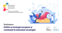 Politici și strategii europene și românești în domeniul oncologiei – soluții pentru finanțarea planurilor naționale de cancer și a acțiunilor specifice